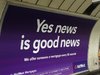 Werbung im U-Bahn Schacht "Yes News is good news".